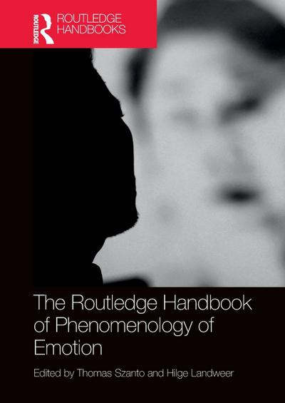 The Routledge Handbook of Phenomenology of Emotion