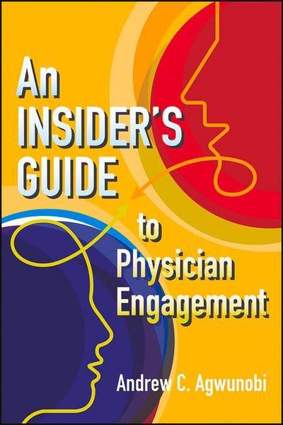An Insider’s Guide to Physician Engagement