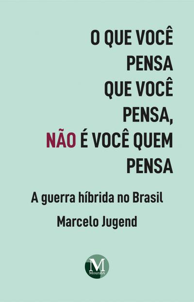 O que você pensa que você pensa, não é você quem pensa