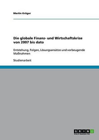 Die globale Finanz- und Wirtschaftskrise von 2007 bis dato