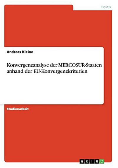 Konvergenzanalyse der MERCOSUR-Staaten anhand der EU-Konvergenzkriterien