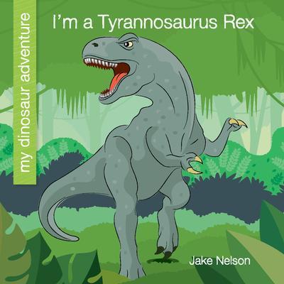 I’m a Tyrannosaurus Rex
