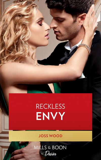 Reckless Envy (Mills & Boon Desire) (Dynasties: Seven Sins, Book 5)