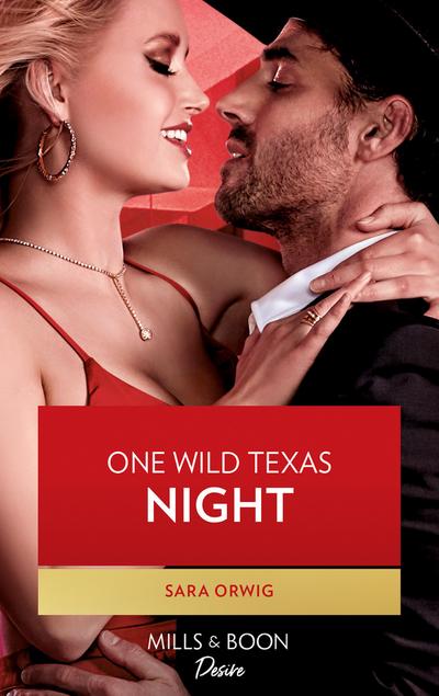 One Wild Texas Night (Mills & Boon Desire) (Return of the Texas Heirs, Book 2)