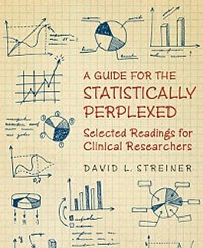 Guide for the Statistically Perplexed