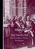 Freud und Mussolini: Psychoanalyse, Kirche, Faschismus