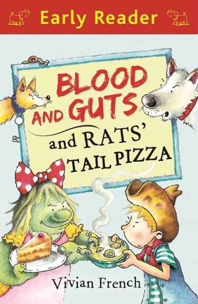 Early Reader: Blood and Guts and Rats’ Tail Pizza