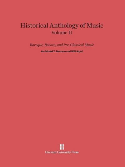 Historical Anthology of Music, Volume II, Baroque, Rococo, and Pre-Classical Music