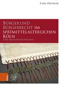 Bürger und Bürgerrecht im spätmittelalterlichen Köln