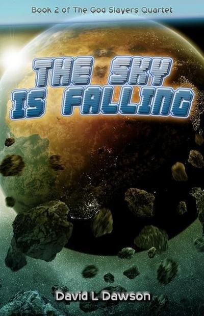 The Sky Is Falling (The God Slayers Quartet, #2)