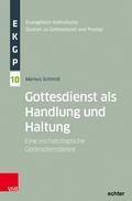 Gottesdienst als Handlung und Haltung von Markus Schmidt | Ebook