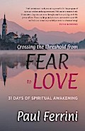 Crossing the Threshold from Fear to Love