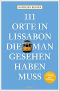 111 Orte in Lissabon, die man gesehen haben muss