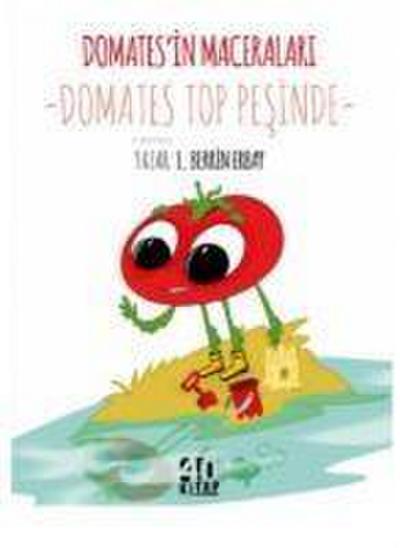 Domatesin Maceralari - Domates Top Pesinde