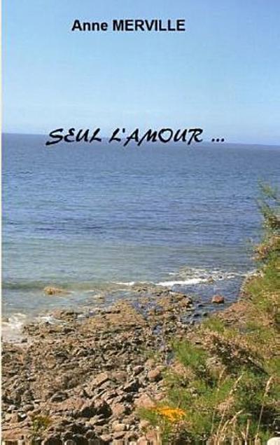 Seul l’amour...