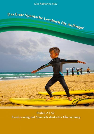 Das Erste Spanische Lesebuch für Anfänger