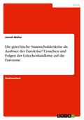 Die griechische Staatsschuldenkrise als Auslöser d