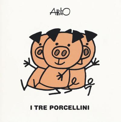 I tre porcellini. Le mini fiabe di Attilio