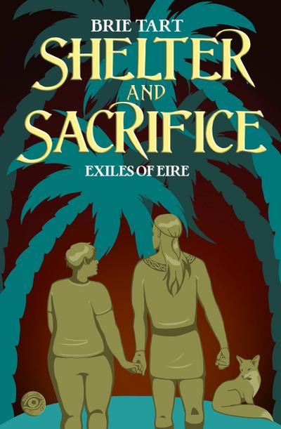 Shelter and Sacrifice (Exiles of Eire, #4)