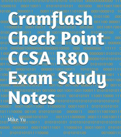 Cramflash Check Point CCSA R80 Exam Study Notes