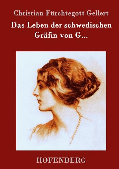 Das Leben der schwedischen Gräfin von G...