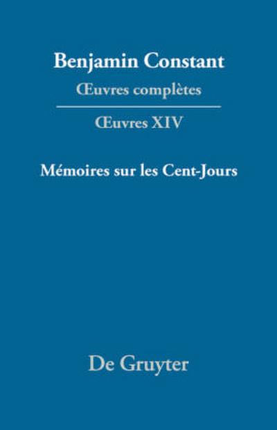 ¿uvres complètes, XIV, Mémoires sur les Cent-Jours