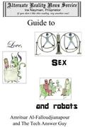Alternate Reality News Service’s Guide to Love, Sex and Robots