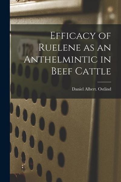 Efficacy of Ruelene as an Anthelmintic in Beef Cattle