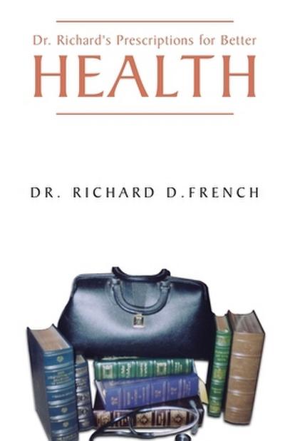 Dr. Richard’s Prescription for Better Health