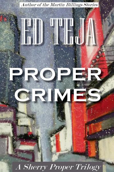 Teja, E: Proper Crimes