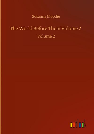 The World Before Them Volume 2