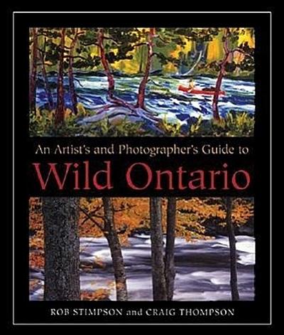 An Artist’s and Photographer’s Guide to Wild Ontario