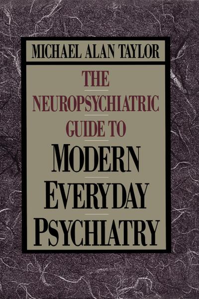 Neuropsychiatric Guide to Modern Everyday Psychiat