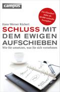 Schluss mit dem ewigen Aufschieben