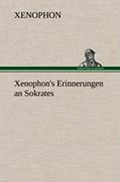 Xenophon’s Erinnerungen an Sokrates