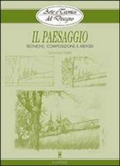 Il paesaggio. Tecniche, composizione e metodi