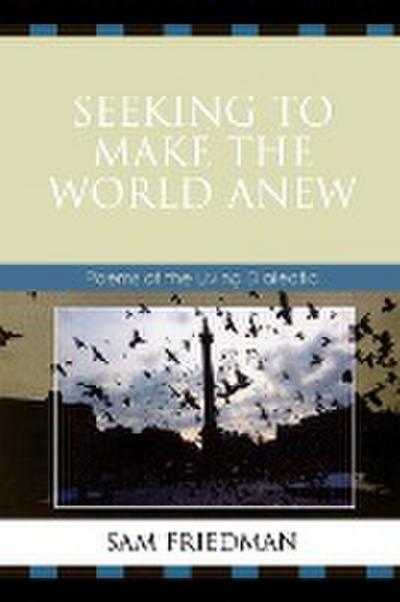 Seeking to Make the World Anew