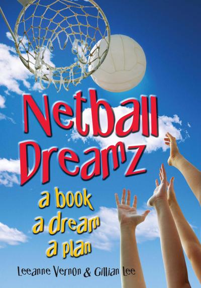 Netball Dreamz - a Book a Dream a Plan