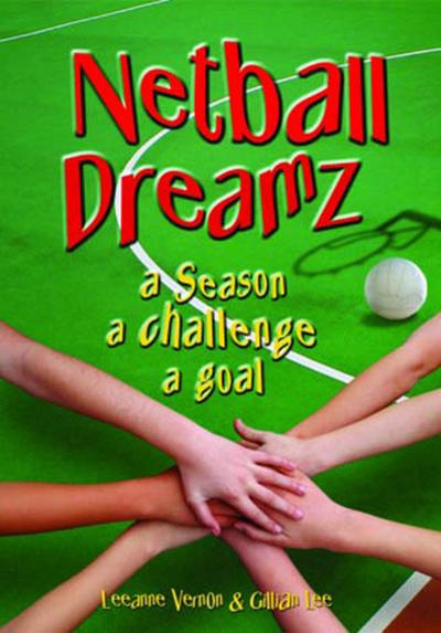 Netball Dreamz - a Season a Challenge a Goal