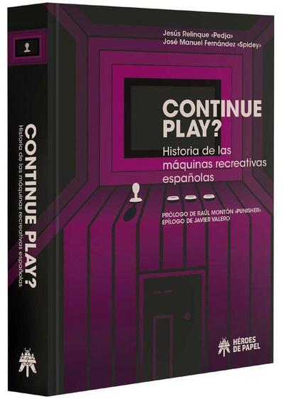 CONTINUE PLAY?: HISTORIA DE LAS MÁQUINAS RECREATIVAS ESPAÑOLAS