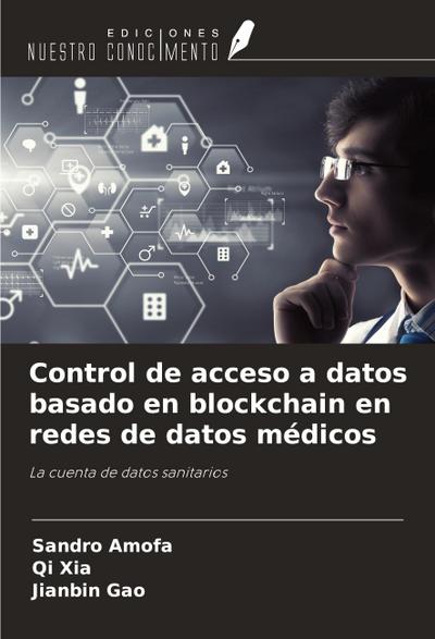 Control de acceso a datos basado en blockchain en redes de datos médicos