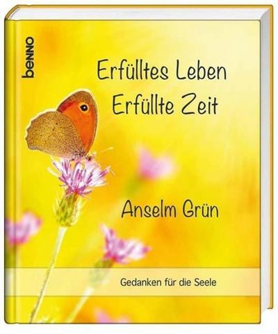 Erfülltes Leben - Erfüllte Zeit: Gedanken für die Seele