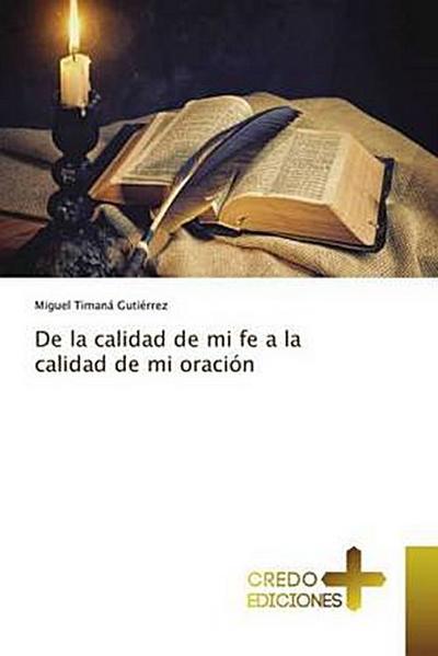 De la calidad de mi fe a la calidad de mi oración