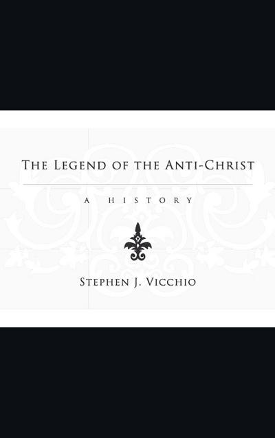 The Legend of the Anti-Christ