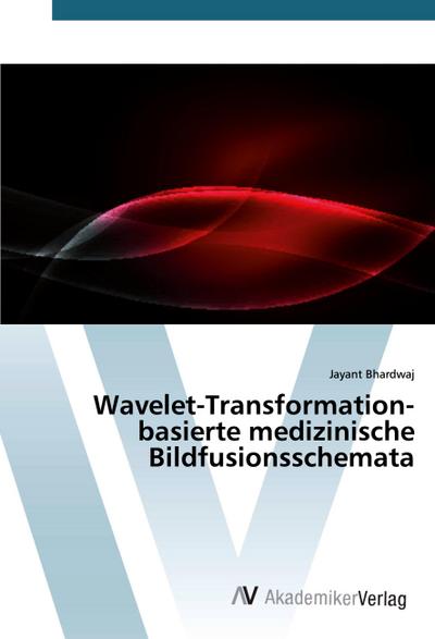 Wavelet-Transformation-basierte medizinische Bildfusionsschemata