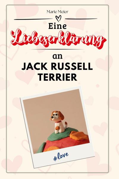 Eine Liebeserklärung an Jack Russell Terrier