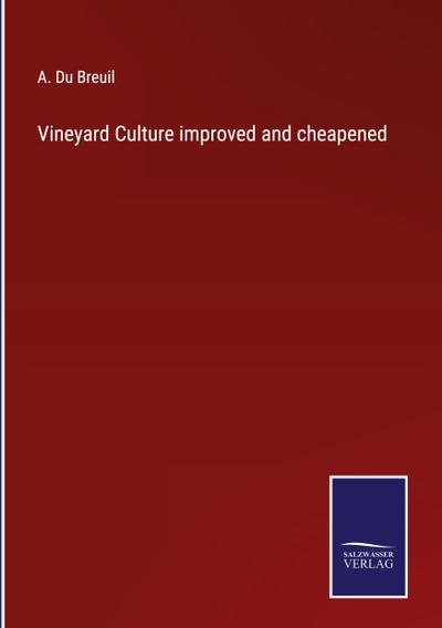 Vineyard Culture improved and cheapened