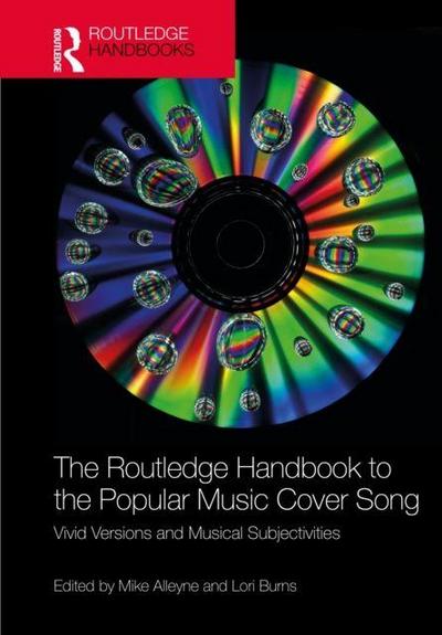 The Routledge Handbook to the Popular Music Cover Song