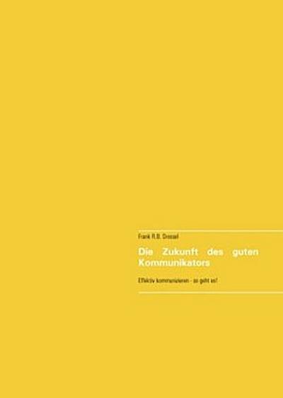 Die Zukunft des guten Kommunikators