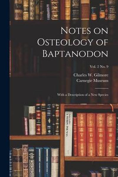 Notes on Osteology of Baptanodon: With a Description of a New Species; vol. 2 no. 9